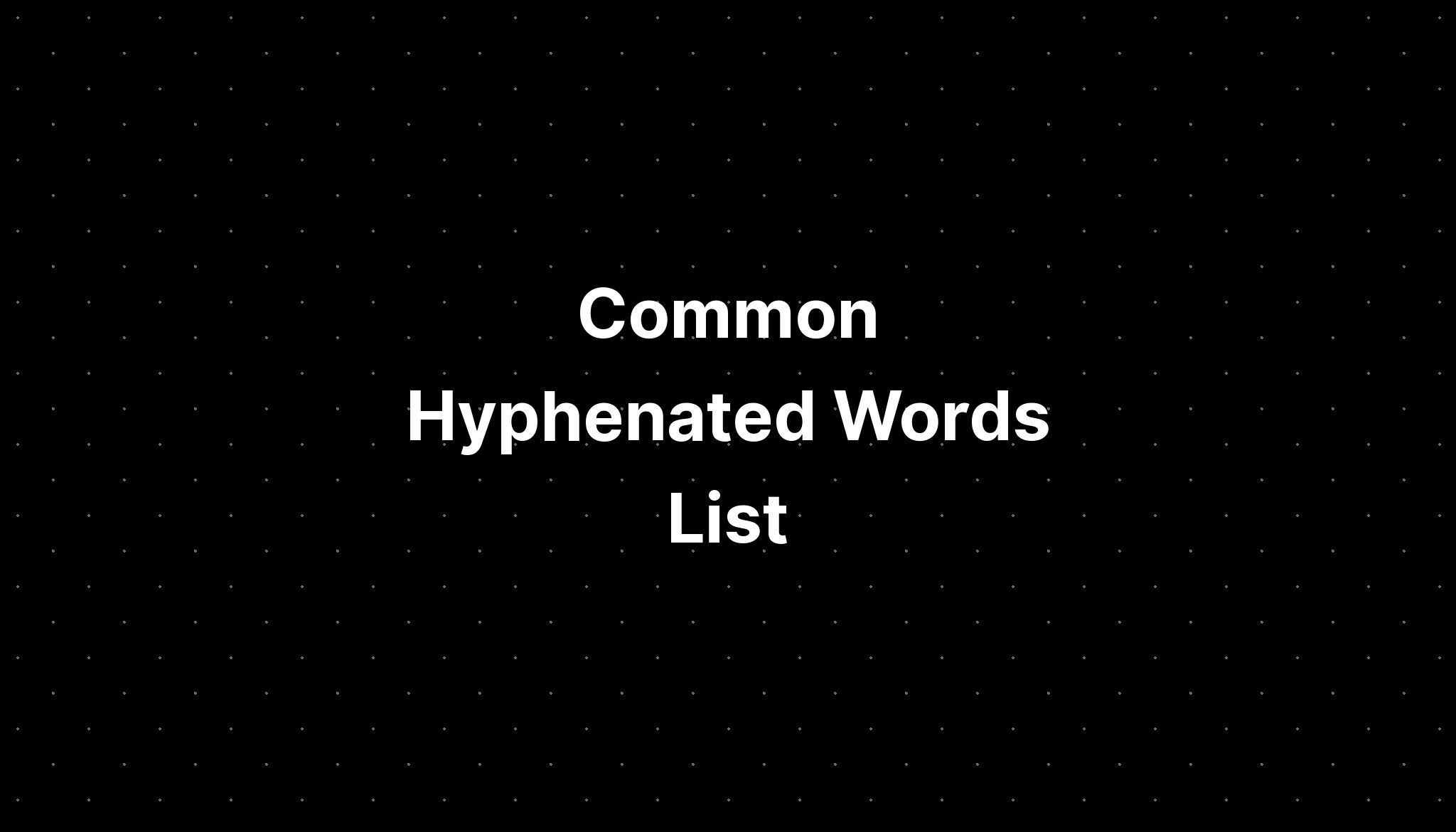 Common Hyphenated Words List Pelajaran